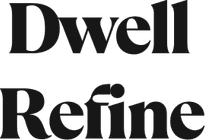 Dwell Refine